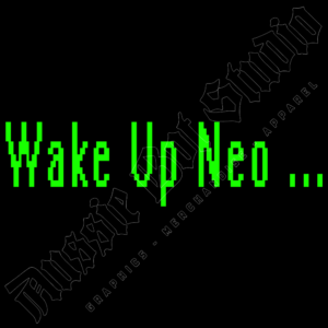 Wake Up Neo...